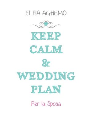 cover image of Keep calm & wedding plan. Per la sposa